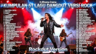 Download lagu Kumpulan 51 Lagu Dangdut H. Rhoma Irama Versi Rock Metal | Rockdut Version Full Album Terbaik mp3