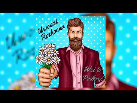 Weź To Podkręć - Uwodzi Rozkocha 2021