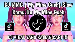 Download lagu DJ MMG 'MY MINE GUEH ' NAYKILLA ~ KAMU ITU MY MINE GUEH VIRAL TIKTOK 2026 ‼️  mp3