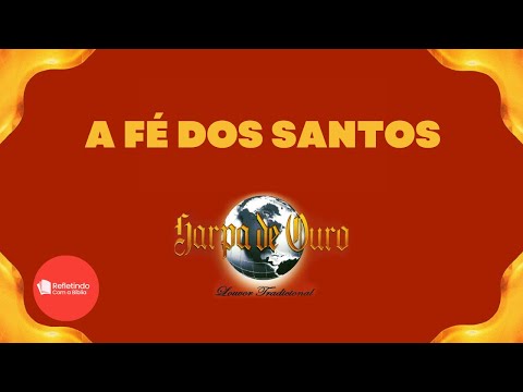 Hino Da Harpa - 330 A Fé Dos Santos | Cantado