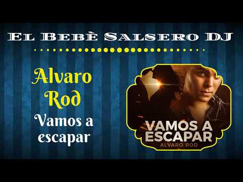 Alvaro Rod  - Vamos a escapar (Salsa Vers. 2020)