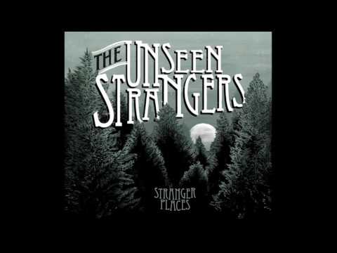 The Unseen Strangers - 