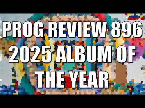 PROG REVIEW 896 - 2025 ALBUM OF THE YEAR AWARD