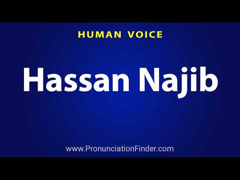 How To Pronounce Hassan Najib