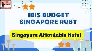 ibis budget Singapore Ruby - High value 2-star Hotel in Singapore