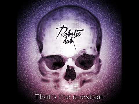 Robotic Dub - That's the Question ( Nick & Danny Chatelain & Ralph 07 REMIX ) #techno #peaktime