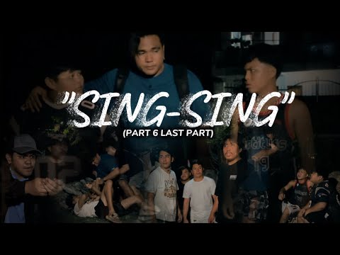 SING-SING (PART 6 LAST PART)