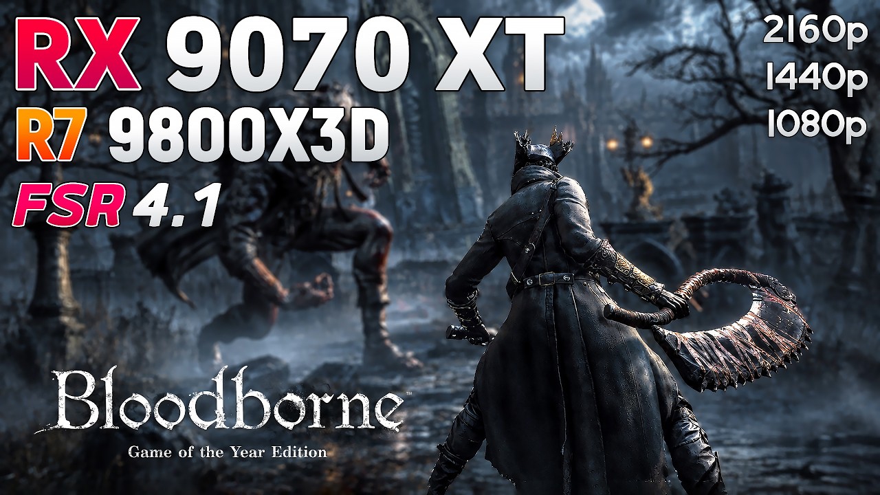 Bloodborne PC Port : RX 9070 XT + Ryzen 7 9800X3D | 1080p | 1440p | 4K |