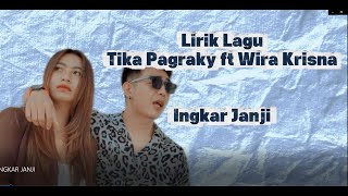 Download lagu Lirik Lagu Tika Pagraky ft Wira Krisna - INGKAR JANJI mp3