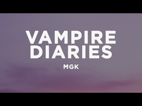 mgk - vampire diaries (Lyrics)