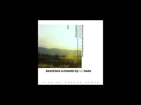 Basheskia & Edward EQ feat. Mara - "Planine Paname Remix"