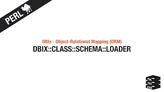 Object-Relational Mapping: DBIx::Class::Schema::Loader | #2 Perl DBIx Tutorial