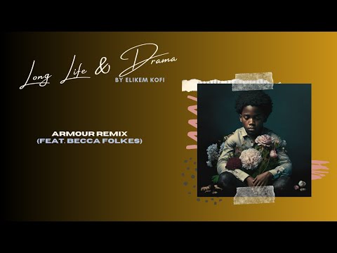 Elikem Kofi - Armour Remix feat Becca Folkes [Official Audio]