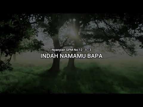Instrumen Nyanyian GPM No 12 : 1 - 3 INDAH NAMAMU BAPA