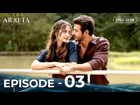 ARAFTA |  Full Episode 03 | Turkish Series in English | @arafta.english