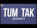 Tum Tak Jammin Lyrics Javed Ali Adnan Ahmad Amrita Nayak