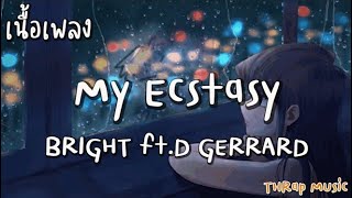 Download lagu My Ecstasy BRIGHT ft D GERRARD... mp3
