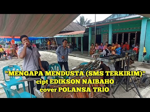 "MENGAPA MENDUSTA (SMS TERKIRIM)" ‼️‼️cipt EDIKSON NAIBAHO cover POLANSA TRIO ‼️‼️