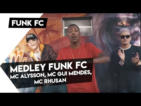 Medley FUNK FC - MC Alysson, MC Gui Mendes , MC Rhusan