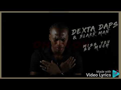 Lyrics Dexta Daps & Blackman miss you so much vidéo lyrics by DABEST FAEVA