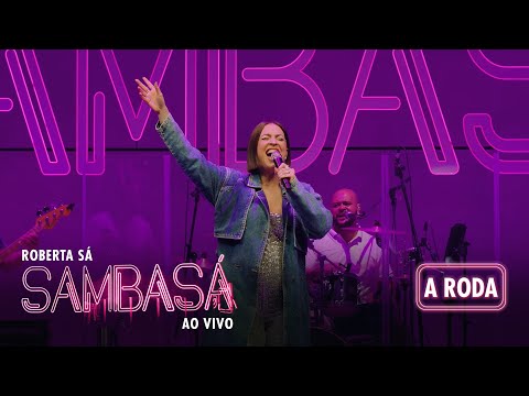 Roberta Sá - A Roda | Show Sambasá - Ao Vivo