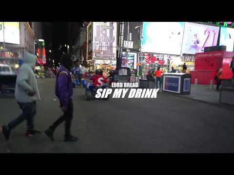Lord Bread Sip My Drink (Official Music Video)