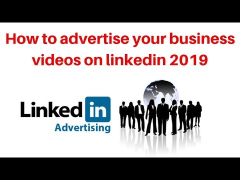 How to advertise your business videos on linkedin 2019