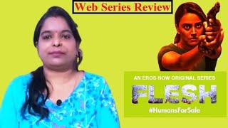 FLESH Eros Now Web Series Review | Suman Srivastava