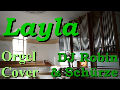 Layla - Cover auf der Orgel (Kirchenorgel) (DJ Robin & Schürze)