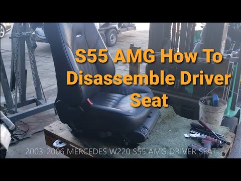 2003-2006 MERCEDES W220 S55 AMG DRIVER SEAT DISASSEMBLY