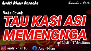 Download lagu KARAOKE LIRIK 'TAU KASI ASI MEMENGNGA' CIPT H ANDI MAKKULAWU SH || NADA COWOK || ANDRI KHAN KARAOKE mp3