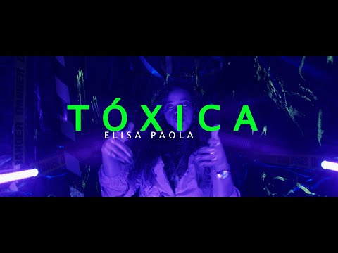 Elisa Paola - TÓXICA (Official Video)