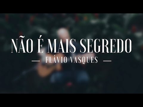 Flavio Vasques | Não É Mais Segredo - (Cover)