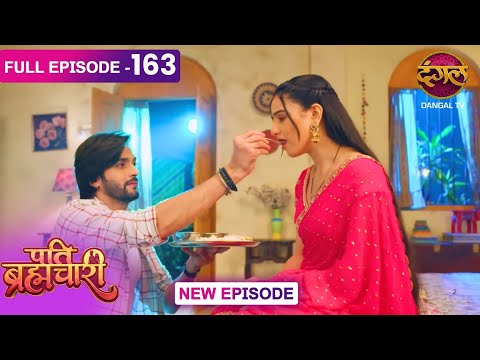 Pati Brahmachari | 163 | FULL Episode | Suraj and Isha's Love Story | Dangal TV