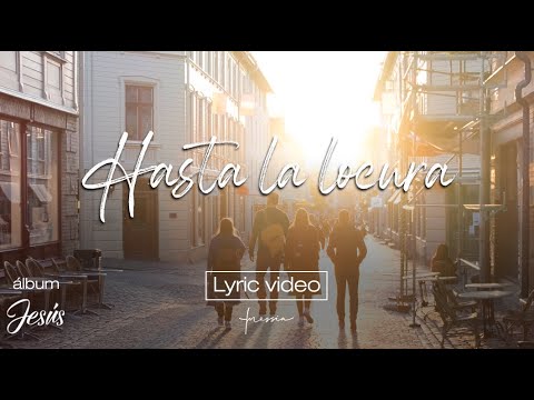 Hasta la locura - Con letra - Lyric video