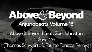 Above & Beyond feat. Zoë Johnston - Save Me (Thomas Schwartz & Fausto Fanizza Remix) [Preview]