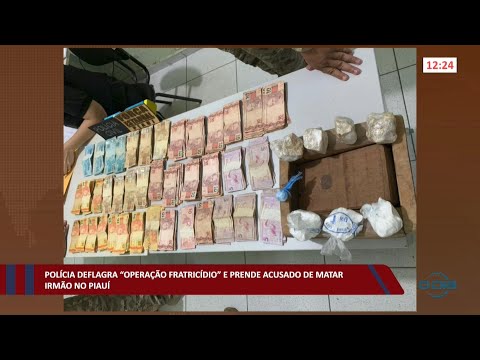 Polícia deflagra “Operação Fratricídio” e prende acusado de matar irmão no Piauí 22 07 2022