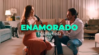 ENAMORADO | Eduardo Costa e Icíar Díaz - (DVD #40Tena)