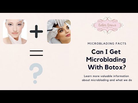 Can I Get Microblading If I've Had Botox?