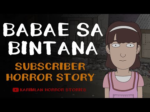 BABAE sa BINTANA (Karimlan Animated Horror  Stories ) True Story Tagalog