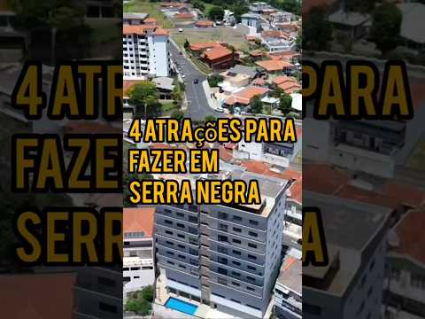 4 ATRAÇÕES PARA FAZER EM SERRA NEGRA,  SP
