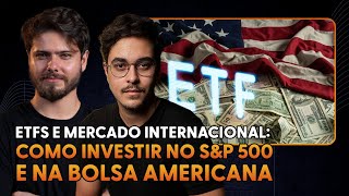 ETFs e mercado internacional: como investir no S&P 500 e na bolsa americana