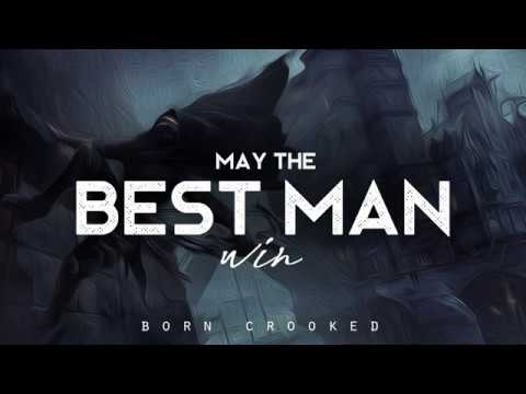 May The Best Man Win - Born Crooked (LYRICS)