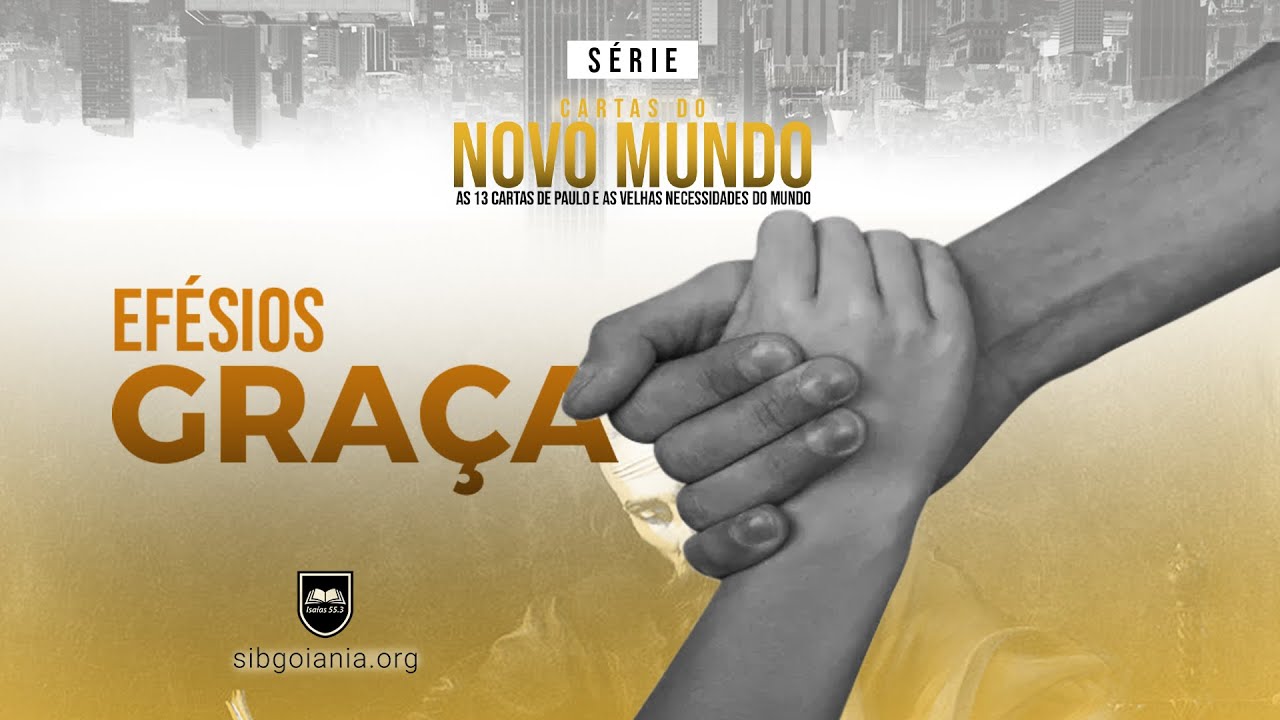 Carta de Paulo Aos Efésios: Graça | Pr. Leandro B. Peixoto
