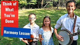 Think of What You've Done - Bluegrass Harmony Lesson