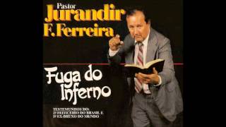 testemunho pr jurandir ferreira fuga do inferno completo