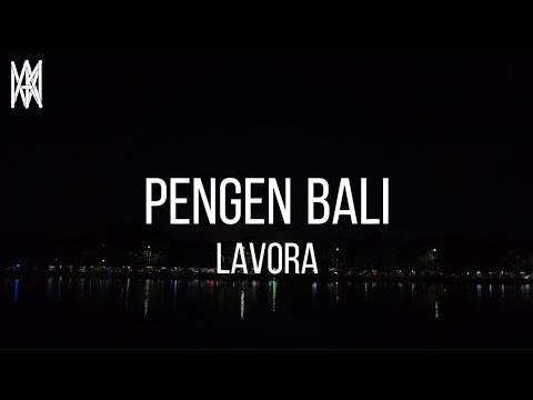 Lavora - Pengen Bali (Lirik Video)