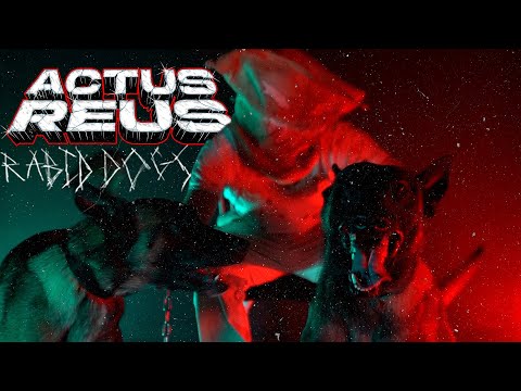 Actus Reus - Rabid Dogs (Official Music Video)