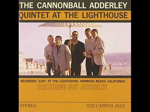 The Cannonball Adderley Quintet at the Lighthouse (Full Album)