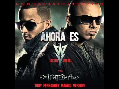 Wisin & Yandel - Ahora Es (Tony Fernandez Mambo Version)